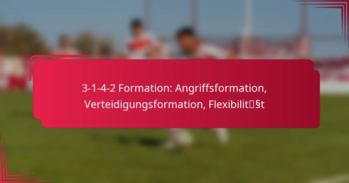 Read more about the article 3-1-4-2 Formation: Angriffsformation, Verteidigungsformation, Flexibilität