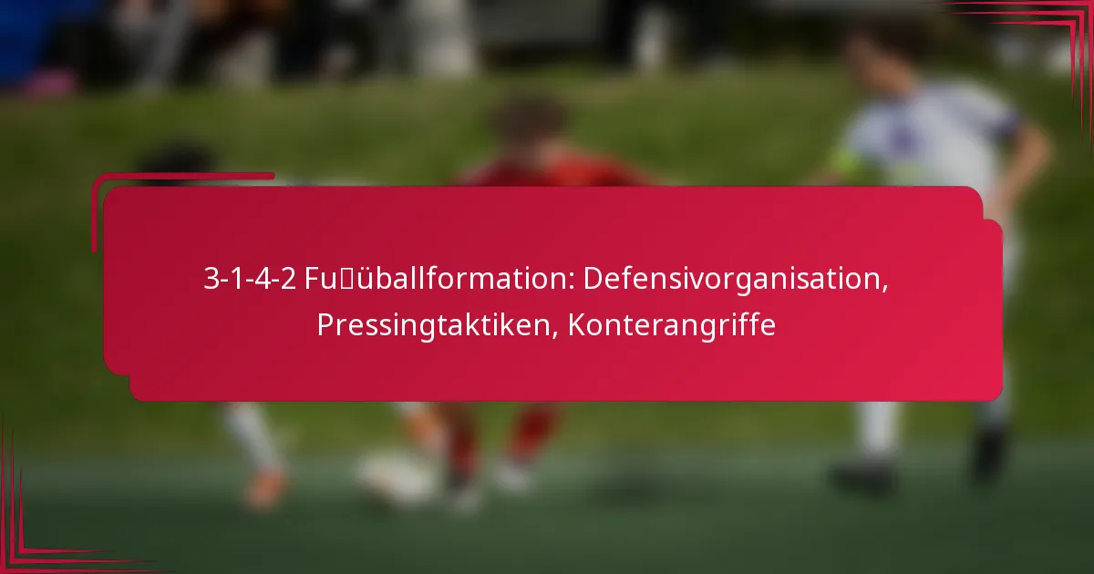 You are currently viewing 3-1-4-2 Fußballformation: Defensivorganisation, Pressingtaktiken, Konterangriffe