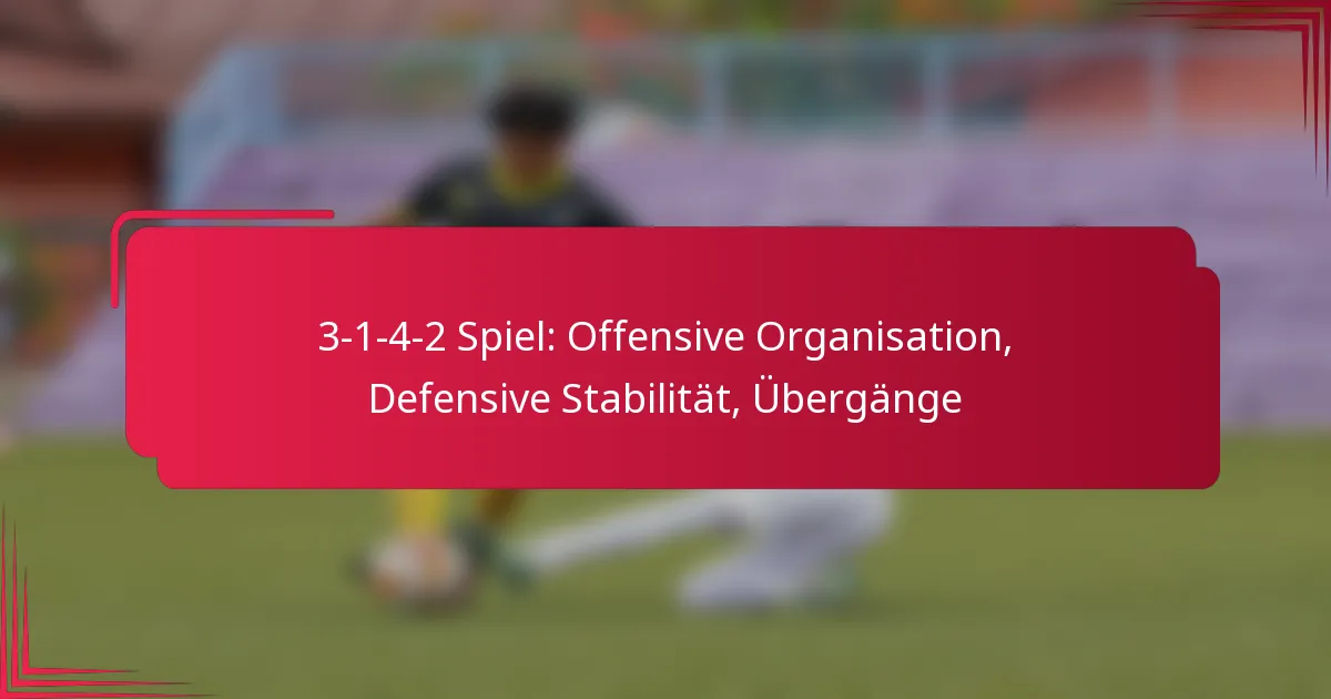 Read more about the article 3-1-4-2 Spiel: Offensive Organisation, Defensive Stabilität, Übergänge