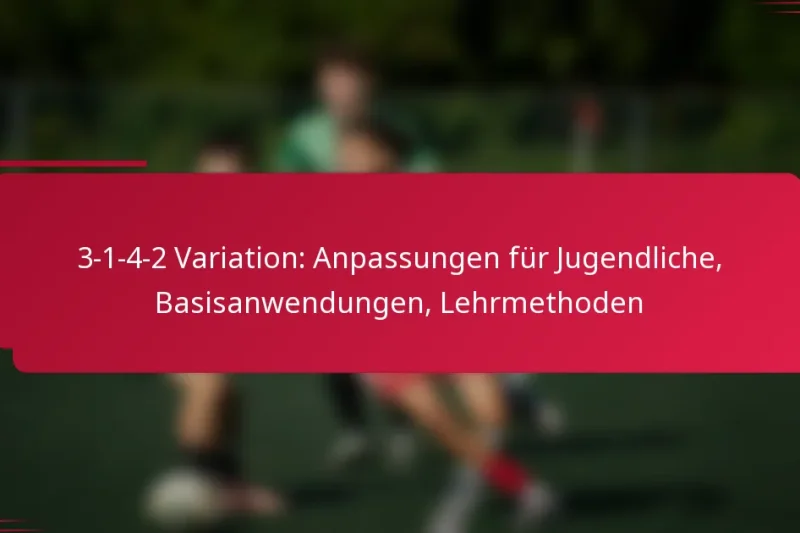 3-1-4-2 Variation: Anpassungen für Jugendliche, Basisanwendungen, Lehrmethoden