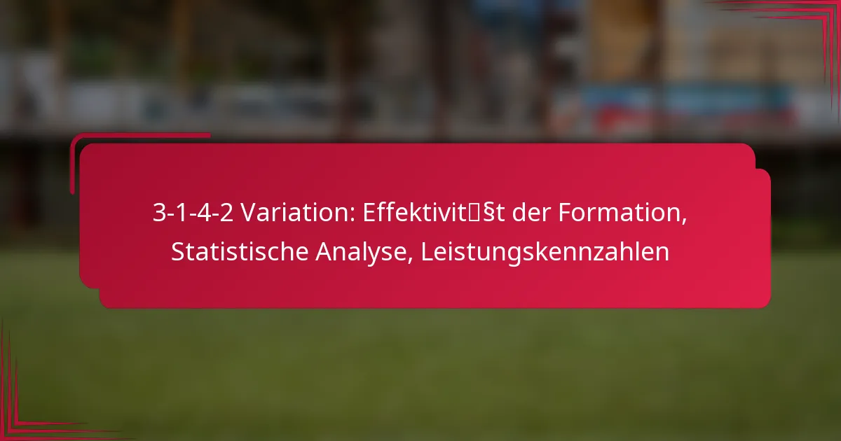 You are currently viewing 3-1-4-2 Variation: Effektivität der Formation, Statistische Analyse, Leistungskennzahlen