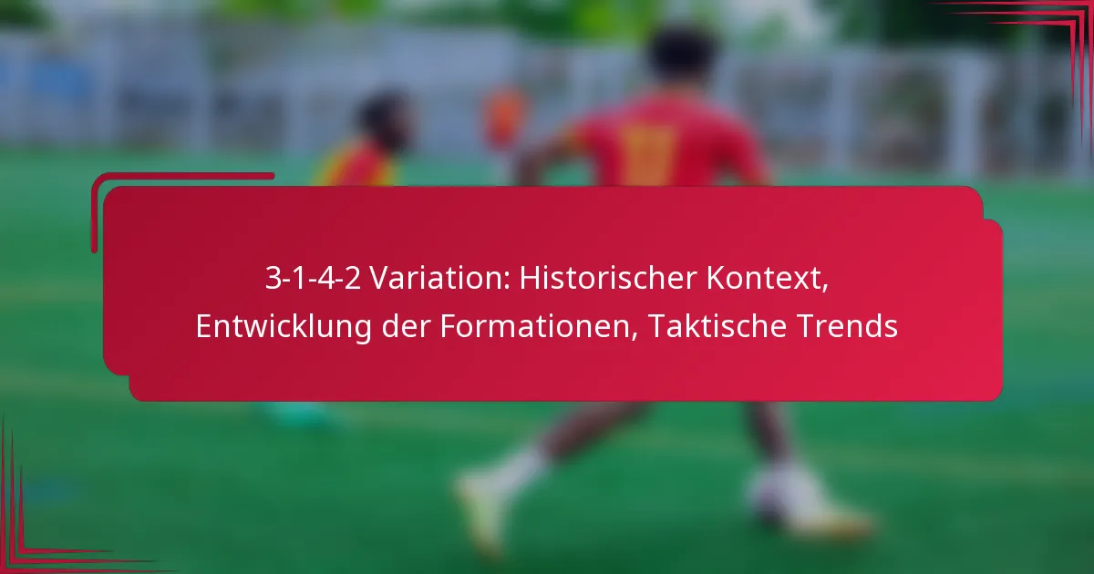 You are currently viewing 3-1-4-2 Variation: Historischer Kontext, Entwicklung der Formationen, Taktische Trends