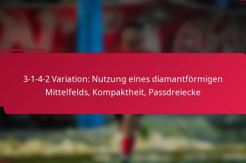 3-1-4-2 Variation: Nutzung eines diamantförmigen Mittelfelds, Kompaktheit, Passdreiecke