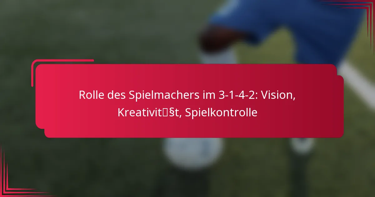 You are currently viewing Rolle des Spielmachers im 3-1-4-2: Vision, Kreativität, Spielkontrolle