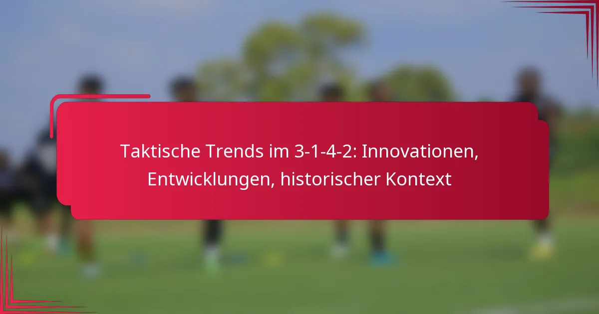 You are currently viewing Taktische Trends im 3-1-4-2: Innovationen, Entwicklungen, historischer Kontext