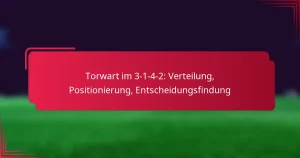 Read more about the article Torwart im 3-1-4-2: Verteilung, Positionierung, Entscheidungsfindung