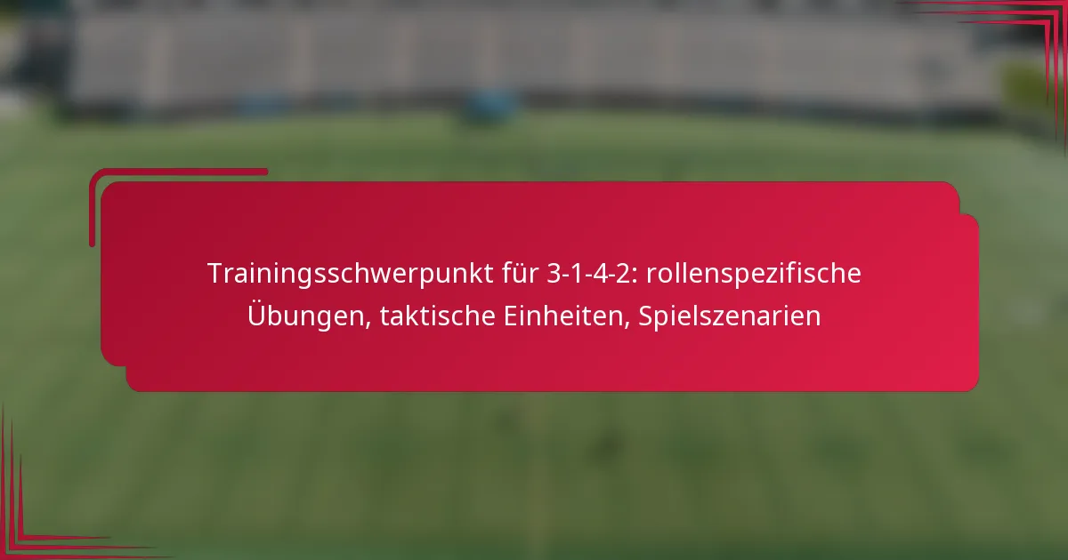You are currently viewing Trainingsschwerpunkt für 3-1-4-2: rollenspezifische Übungen, taktische Einheiten, Spielszenarien
