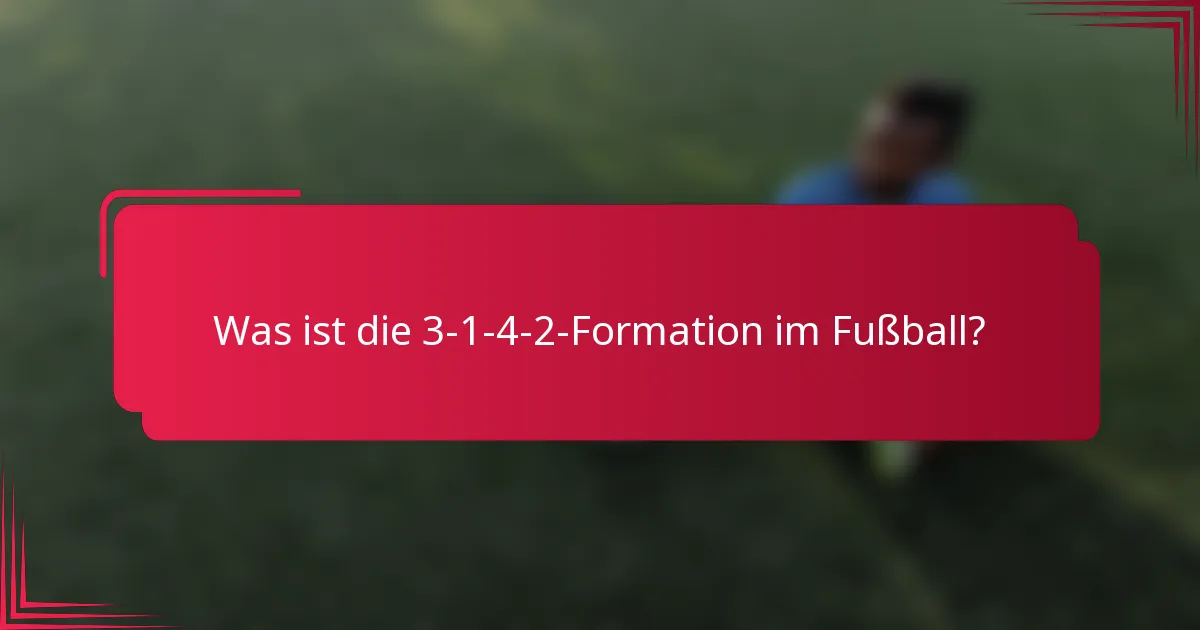 Was ist die 3-1-4-2-Formation im Fußball?
