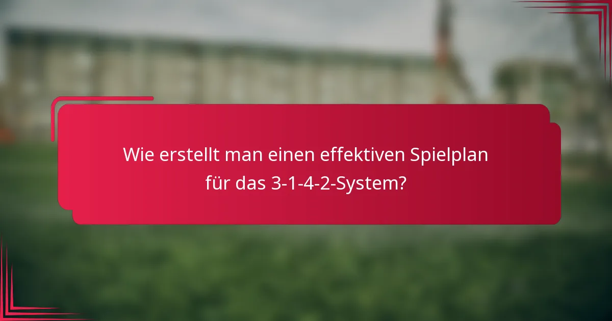 Wie erstellt man einen effektiven Spielplan für das 3-1-4-2-System?